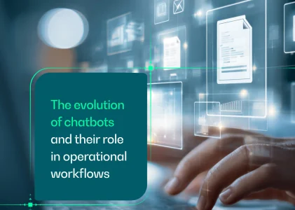 The evolution of chatbots and their role in operational workflows