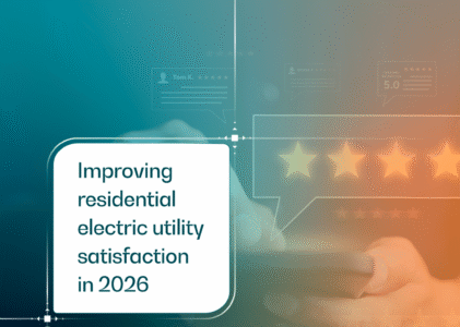 Improving residential electric utility satisfaction in 2026