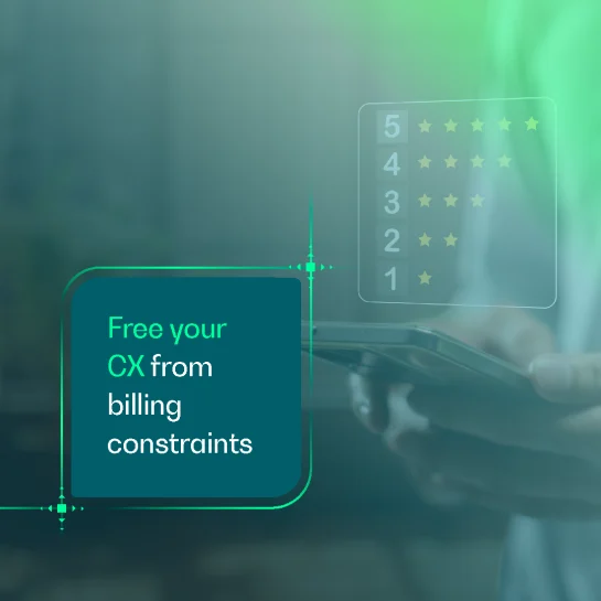 Free your CX from billing constraints