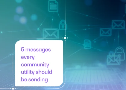 Five proactive messages every community utility should be sending