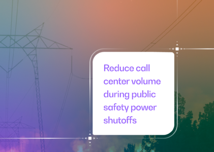 How proactive communication reduces call center volume during public safety power shutoffs