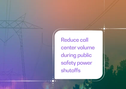 How proactive communication reduces call center volume during public safety power shutoffs