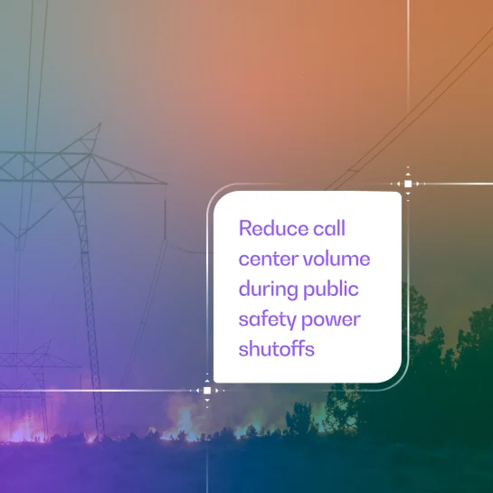 How proactive communication reduces call center volume during public safety power shutoffs