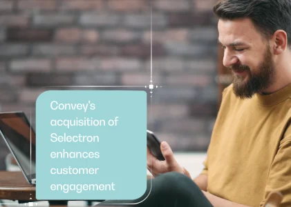 Why Convey's acquisition of Selectron enhances customer engagement for utilities, regulated industries, and state and local governments 
