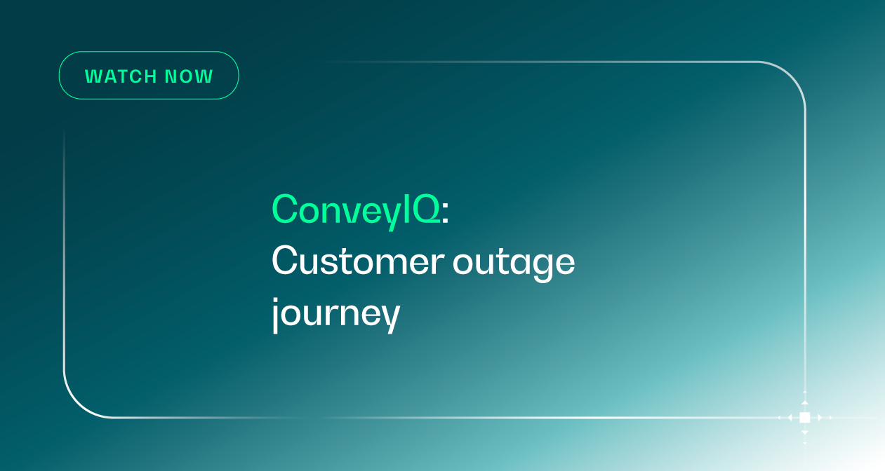 ConveyIQ: Customer outage journey video