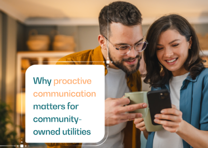 Why proactive communication matters for community-owned utilities